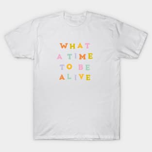 What a time T-Shirt